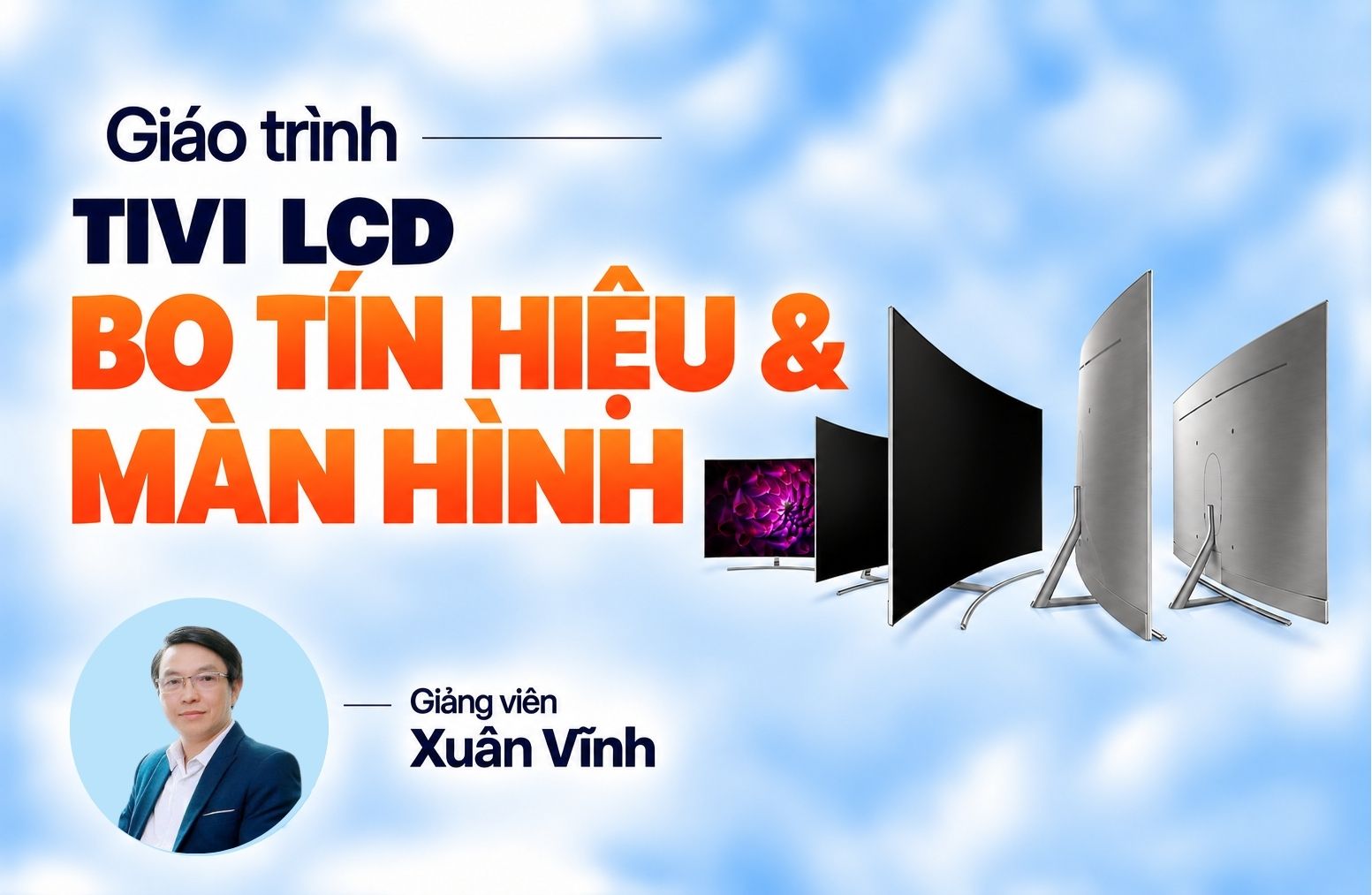 Giáo Trình Sửa Chữa Bo Tín Hiệu & Màn Hình Tivi LCD