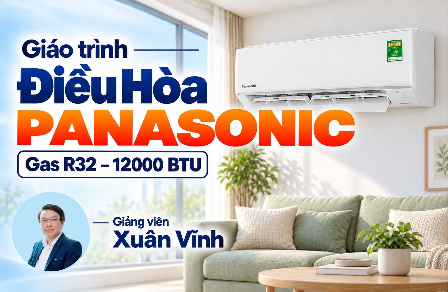 Giáo Trình Sửa Chữa Điều Hòa Panasonic Gas R32 - 12000 BTU