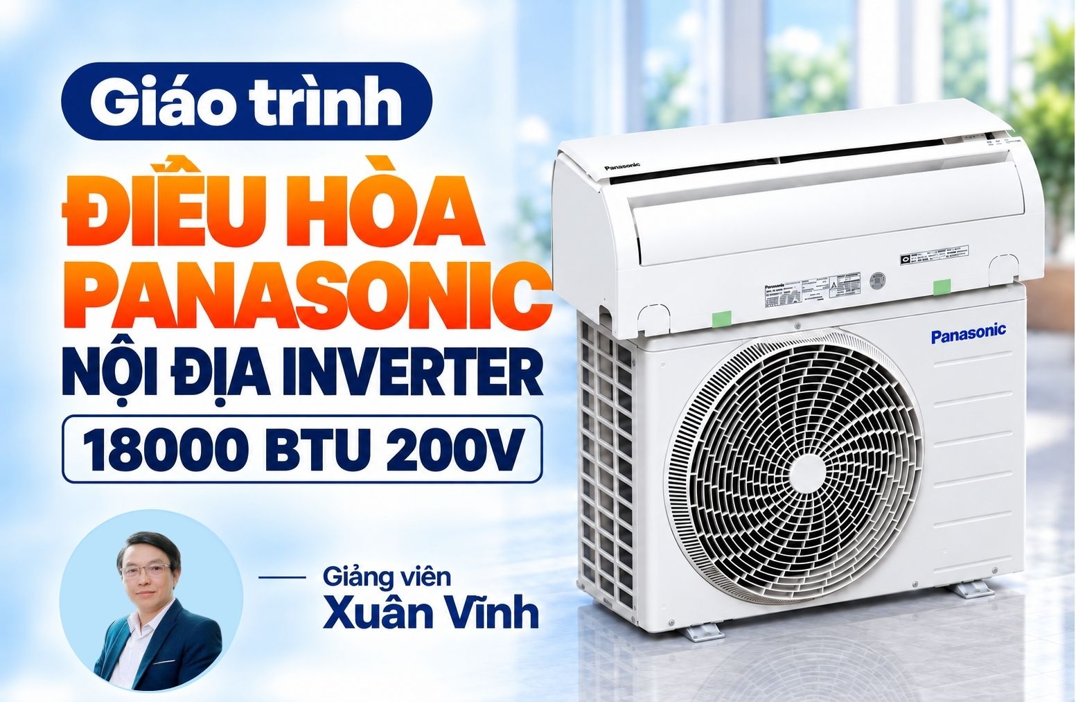 Giáo Trình Sửa Chữa Điều Hòa Panasonic nội địa Nhật - 18000 BTU 200V