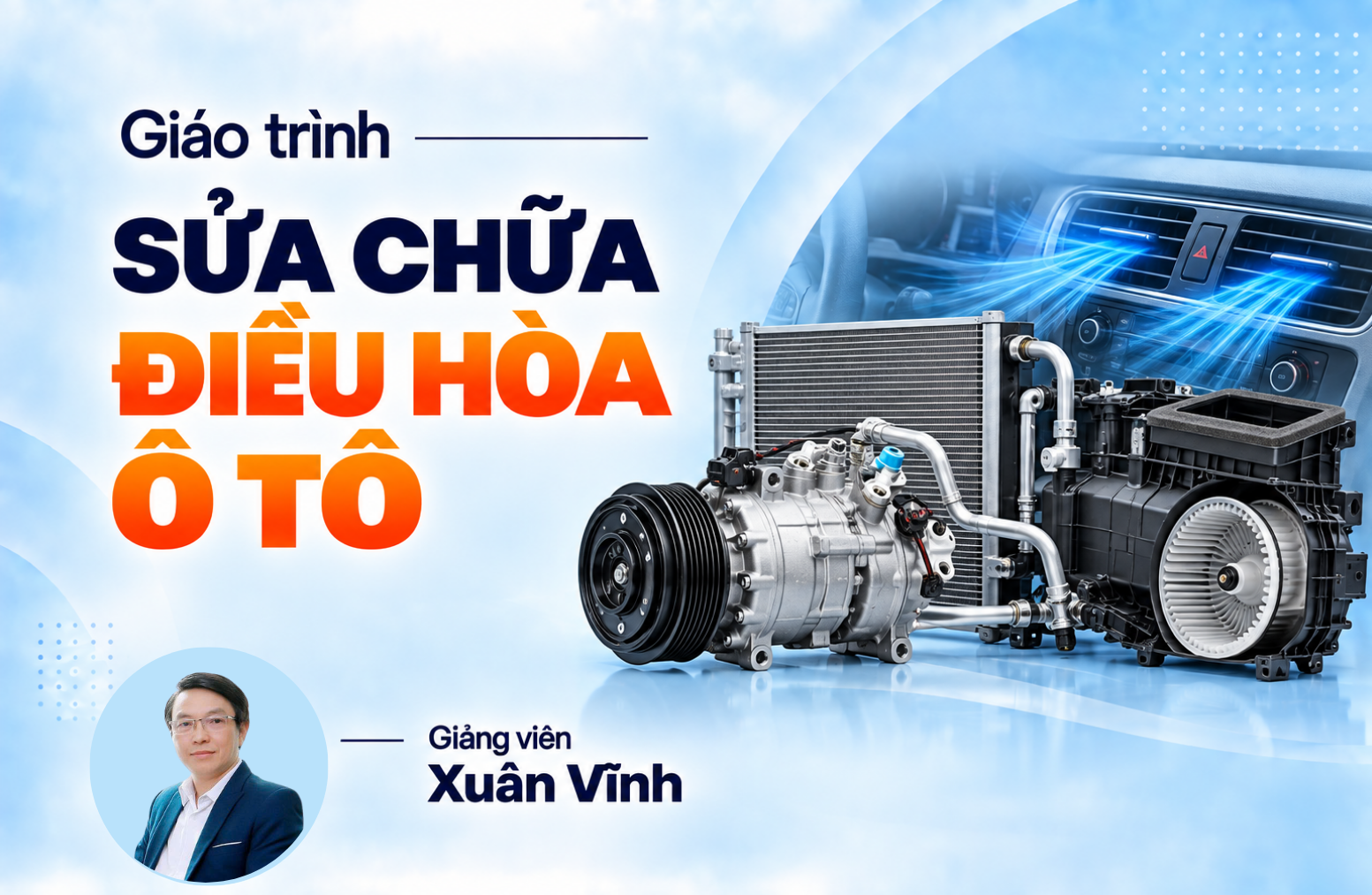 Giáo Trình Sửa Chữa Điều Hòa Ô Tô ( Phần 1 + 2 )
